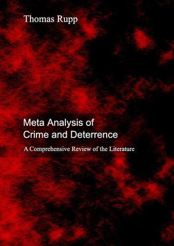 Meta Analysis of Crime and Deterrence: A Comprehensive Review of the Literature