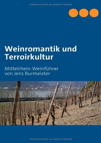 Weinromantik und Terroirkultur Mittelrhein-Weinführer