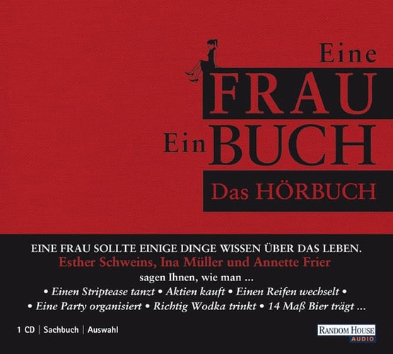 Eine Frau - ein Buch das Hörbuch ; eine Frau sollte einige Dinge wissen über das Leben ; Sachbuch, Auswahl