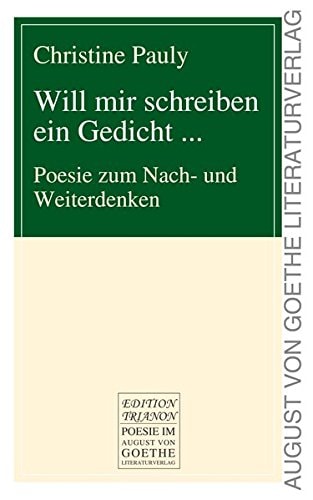 Will mir schreiben ein Gedicht ... Poesie zum Nach- und Weiterdenken