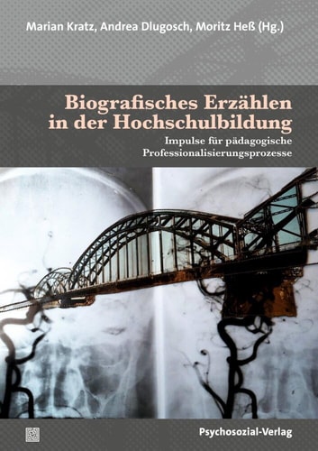 Biografisches Erzählen in der Hochschulbildung Impulse für pädagogische Professionalisierungsprozesse