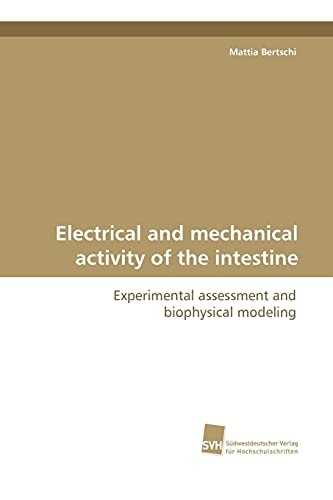 Electrical and mechanical activity of the intestine Experimental assessment and biophysical modeling