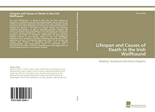 Lifespan and Causes of Death in the Irish Wolfhound Medical, Genetical and Ethical Aspects