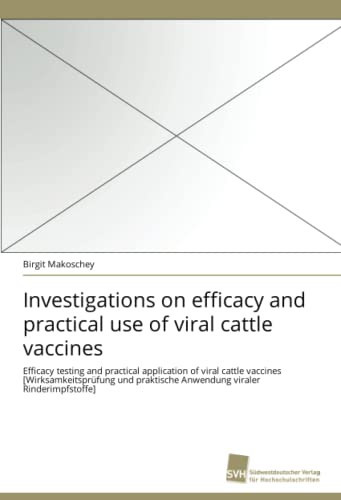 Investigations on Efficacy and Practical Use of Viral Cattle Vaccines