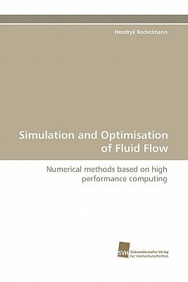 Simulation and Optimisation of Fluid Flow