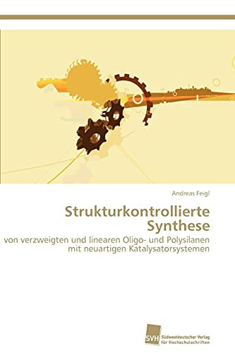Strukturkontrollierte Synthese von verzweigten und linearen Oligo- und Polysilanen mit neuartigen Katalysatorsystemen