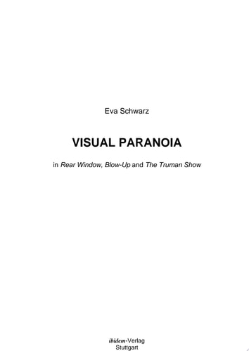 Visual Paranoia in Rear Window, Blow-Up and The Truman Show