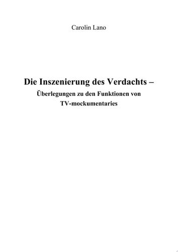 Die Inszenierung des Verdachts - Uberlegungen zu den Funktionen von TV-mockumentaries