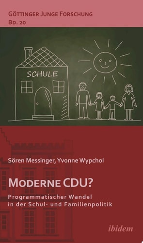 Moderne CDU? Programmatischer Wandel in der Schul- und Familienpolitik