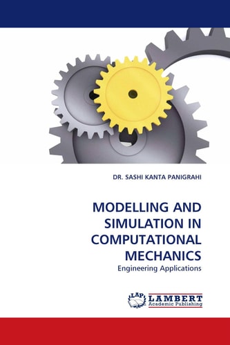 MODELLING AND SIMULATION IN COMPUTATIONAL MECHANICS Engineering Applications