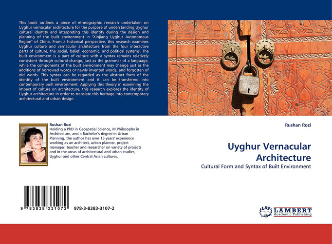 Uyghur Vernacular Architecture Cultural Form and Syntax of Built Environment