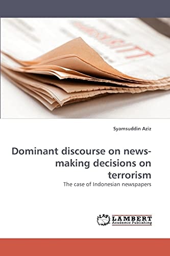 Dominant Discourse on News-making Decisions on Terrorism The Case of Indonesian Newspapers