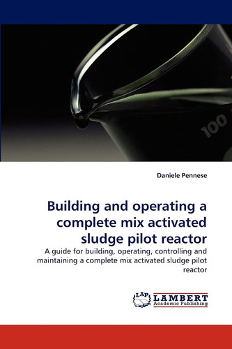Building and Operating a Complete Activated Sludge Pilot Reactor