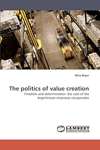 The Politics of Value Creation