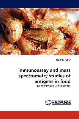 Immunoassay and Mass Spectrometry Studies of Antigens in Food