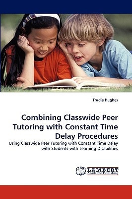 Combining Classwide Peer Tutoring with Constant Time Delay Procedures