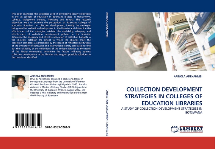 COLLECTION DEVELOPMENT STRATEGIES IN COLLEGES OF EDUCATION LIBRARIES A STUDY OF COLLECTION DEVELOPMENT STRATEGIES IN BOTSWANA