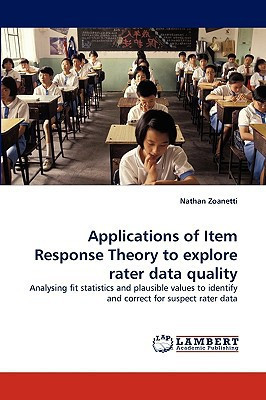 Applications of Item Response Theory to Explore Rater Data Quality Analysing Fit Statistics and Plausible Values to Identify and Correct for Suspect Rater Data