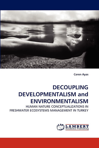 Decoupling Developmentalism and Environmentalism