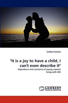 It Is a Joy to Have a Child, I Can't Even Describe It