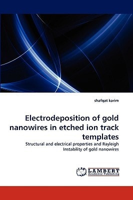 Electrodeposition of Gold Nanowires in Etched Ion Track Templates