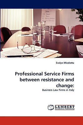 Professional Service Firms Between Resistance and Change