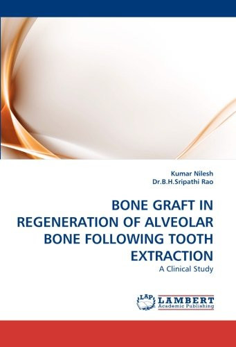 BONE GRAFT IN REGENERATION OF ALVEOLAR BONE FOLLOWING TOOTH EXTRACTION A Clinical Study
