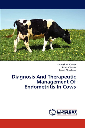 Diagnosis And Therapeutic Management Of Endometritis In Cows