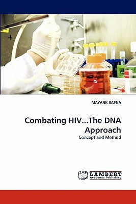 Combating Hiv the Dna Approach