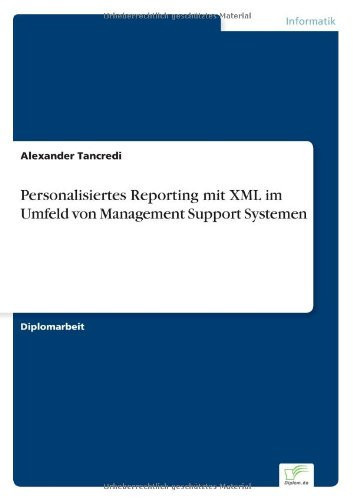 Personalisiertes Reporting Mit Xml Im Umfeld Von Management Support Systemen