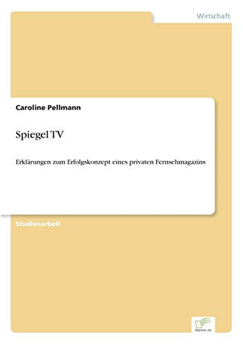 Spiegel TV Erklärungen zum Erfolgskonzept eines privaten Fernsehmagazins