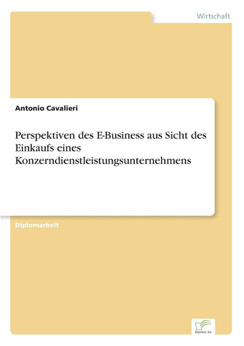 Perspektiven des E-Business aus Sicht des Einkaufs eines Konzerndienstleistungsunternehmens