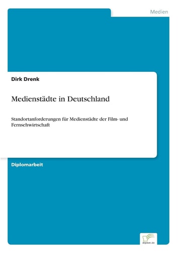 Medienstädte in Deutschland Standortanforderungen für Medienstädte der Film- und Fernsehwirtschaft