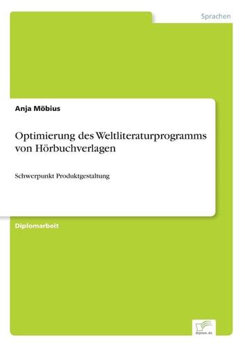 Optimierung des Weltliteraturprogramms von Hörbuchverlagen Schwerpunkt Produktgestaltung