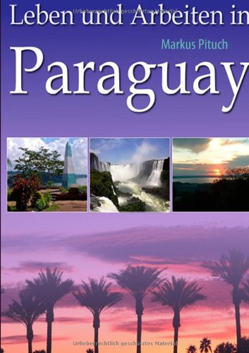Leben und arbeiten in Paraguay