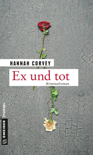 Ex und tot Kriminalroman