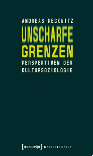 Unscharfe Grenzen Perspektiven der Kultursoziologie
