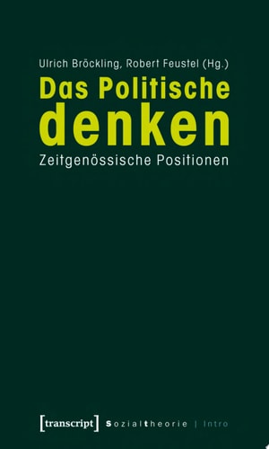 Das Politische denken Zeitgenössische Positionen
