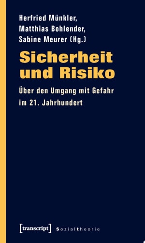 Sicherheit und Risiko Über den Umgang mit Gefahr im 21. Jahrhundert
