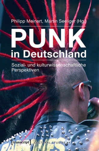 Punk in Deutschland Sozial- und kulturwissenschaftliche Perspektiven