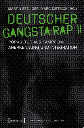Deutscher Gangsta-Rap II Popkultur als Kampf um Anerkennung und Integration