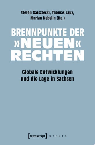 Brennpunkte der »neuen« Rechten Globale Entwicklungen und die Lage in Sachsen