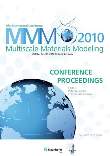 Proceedings of the Fifth International Conference Multiscale Materials Modeling MMM2010 October 4 - 8, 2010, Freiburg, Germany
