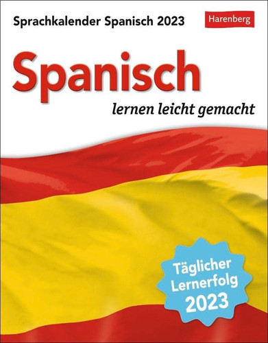 Spanisch Sprachkalender 2023 Spanisch lernen leicht gemacht - Tagesabreißkalender