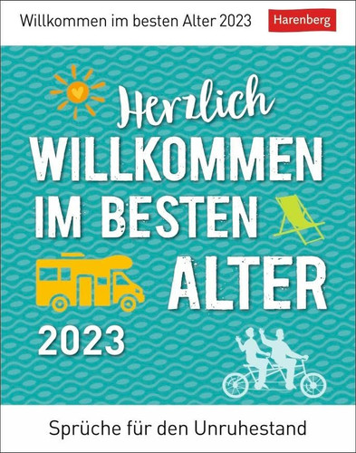 Herzlich willkommen im besten Alter Tagesabreißkalender 2023 Sprüche für den Unruhestand