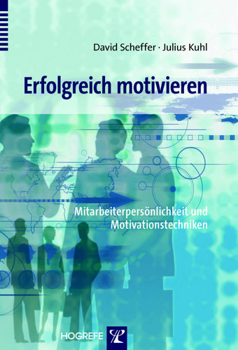 Erfolgreich motivieren Mitarbeiterpersönlichkeit und Motivationstechniken