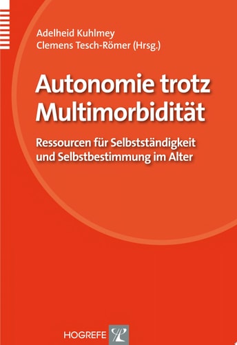 Autonomie trotz Multimorbidität Ressourcen für Selbstständigkeit und Selbstbestimmung im Alter