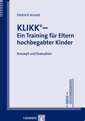 KLIKK® – Ein Training für Eltern hochbegabter Kinder Konzept und Evaluation