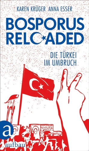 Bosporus reloaded Die Türkei im Umbruch