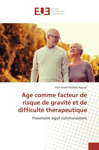 Age comme facteur de risque de gravité et de difficulté thérapeutique Pneumonie aiguë communautaire